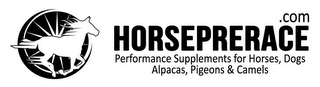 HORSEPRERACE .COM PERFORMANCE SUPPLEMENTS FOR HORSES, DOGS ALPACAS, PIGEONS & CAMELS