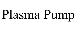 PLASMA PUMP