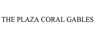 THE PLAZA CORAL GABLES