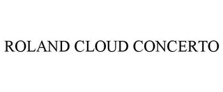 ROLAND CLOUD CONCERTO