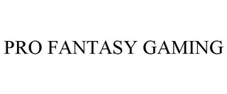 PRO FANTASY GAMING