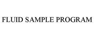 FLUID SAMPLE PROGRAM