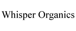 WHISPER ORGANICS
