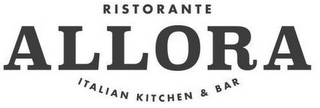 RISTORANTE ALLORA ITALIAN KITCHEN & BAR