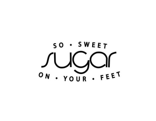 SUGAR SO SWEET ON YOUR FEET