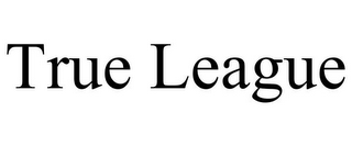 TRUE LEAGUE