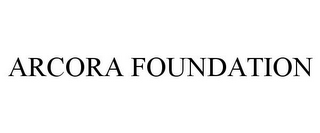 ARCORA FOUNDATION