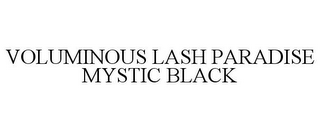 VOLUMINOUS LASH PARADISE MYSTIC BLACK