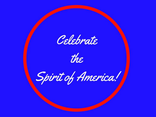 CELEBRATE THE SPIRIT OF AMERICA!