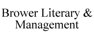 BROWER LITERARY & MANAGEMENT