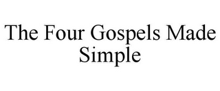 THE FOUR GOSPELS MADE SIMPLE