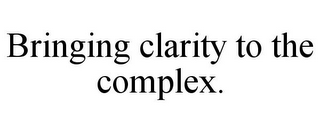 BRINGING CLARITY TO THE COMPLEX.