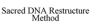 SACRED DNA RESTRUCTURE METHOD