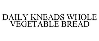 DAILY KNEADS WHOLE VEGETABLE BREAD