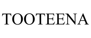 TOOTEENA
