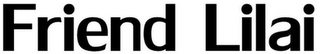 FRIEND LILAI