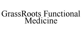 GRASSROOTS FUNCTIONAL MEDICINE