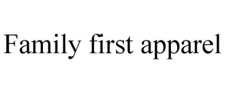 FAMILY FIRST APPAREL