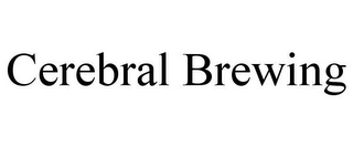 CEREBRAL BREWING