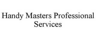 HANDY MASTERS PROFESSIONAL SERVICES