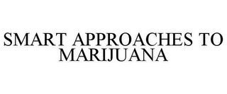 SMART APPROACHES TO MARIJUANA