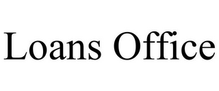 LOANS OFFICE