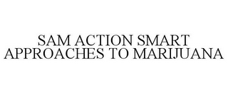 SAM ACTION SMART APPROACHES TO MARIJUANA