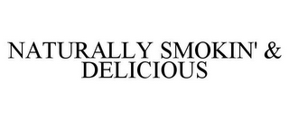 NATURALLY SMOKIN' & DELICIOUS