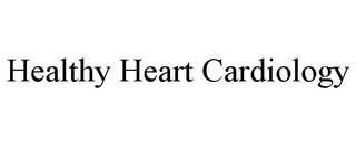 HEALTHY HEART CARDIOLOGY