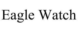 EAGLE WATCH