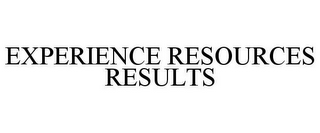 EXPERIENCE RESOURCES RESULTS