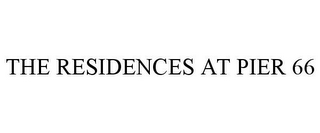 THE RESIDENCES AT PIER 66