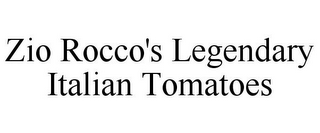 ZIO ROCCO'S LEGENDARY ITALIAN TOMATOES