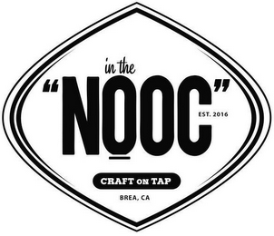 IN THE "NOOC" EST. 2016 CRAFT ON TAP BREA, CA