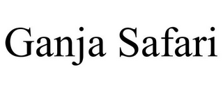 GANJA SAFARI