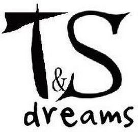 T&S DREAMS