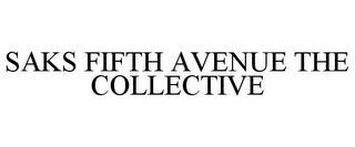 SAKS FIFTH AVENUE THE COLLECTIVE