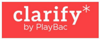 CLARIFY BY PLAYBAC