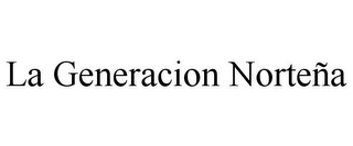 LA GENERACION NORTEÑA