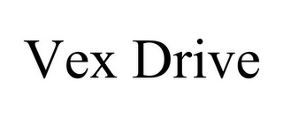 VEX DRIVE