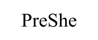 PRESHE