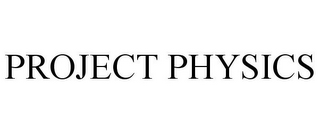 PROJECT PHYSICS