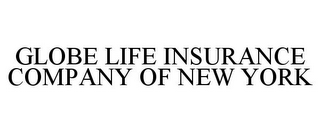 GLOBE LIFE INSURANCE COMPANY OF NEW YORK