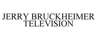 JERRY BRUCKHEIMER TELEVISION