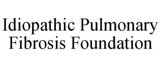 IDIOPATHIC PULMONARY FIBROSIS FOUNDATION