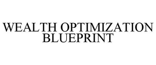 WEALTH OPTIMIZATION BLUEPRINT