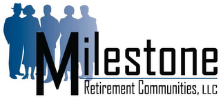 MILESTONE RETIREMENT COMMUNITIES, LLC