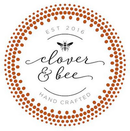 EST 2016 CLOVER & BEE HAND CRAFTED