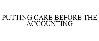 PUTTING CARE BEFORE THE ACCOUNTING