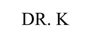 DR. K